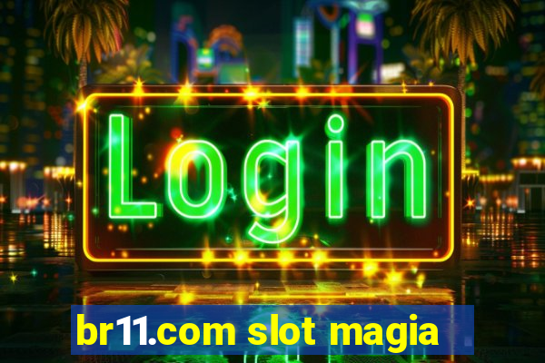 br11.com slot magia